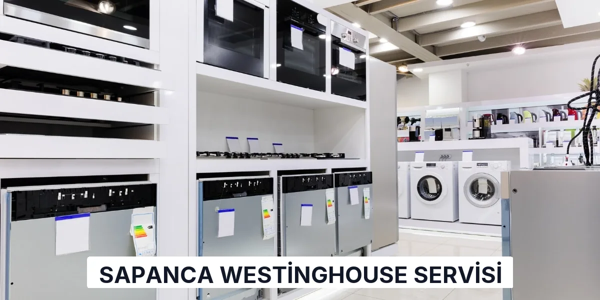 Sapanca Westinghouse Servisi